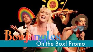 Bowjangles On The Box promo [upl. by Ceporah]