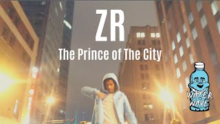 ZR  quotThe Prince of The Cityquot Shot By WaterWaveTV [upl. by Nanfa]