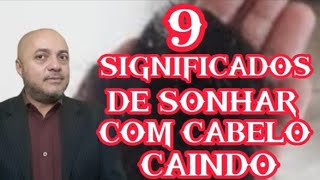 SONHAR COM CABELO CAINDO 9 SIGNIFICADOS [upl. by Fabyola]