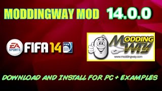 FIFA 14 PCHOW TO DOWNLOAD AND INSTALL MODDINGWAY MOD 1400  EXAMPLES [upl. by Bryn]