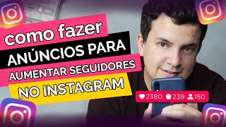 Como Fazer Anúncios Para Aumentar Seguidores no Instagram  2022 [upl. by Ahtikal]