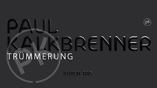 Paul Kalkbrenner  Trümmerung Guten Tag Album Official PK Version [upl. by Isaacson]