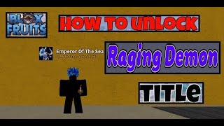 How to Get Raging Demon TitleUpdated 13Blox Fruits [upl. by Sixele458]