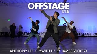 Anthony Lee choreography to “With U” by James Vickery at Offstage Dance Studio [upl. by Rubinstein]