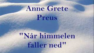 Anne Grete Preus  Når Himmelen Faller Ned [upl. by Thorley]