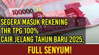 FULL SENYUM Segera Masuk Rekening THR TPG 100 Cair Jelang Tahun Baru 2025 [upl. by Tiffa]