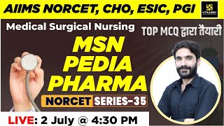 MSN PEDIA PHARMA  NORCET Series 35  For NORCET  ESIC  RRB DSSSB  RPSC  CHO  By Raju Sir [upl. by Urdna]