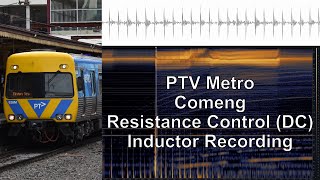 Inductor Recording PTV Metro Comeng DC Resistance Control [upl. by Forelli]