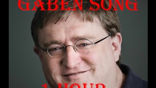 GabeN Song 1 HOUR [upl. by Biggs]