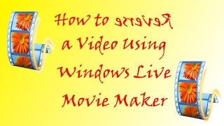 How to Reverse a Video using Movie Maker [upl. by Wendalyn]