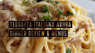 Terrazza Italiana Aruba Dinner Menus and Review [upl. by Deys]