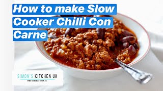 How to cook Slow Cooker Chilli Con Carne Recipe  Cooking Tutorial  Simon’s Kitchen UK [upl. by Raffo]