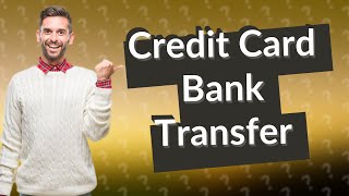 Can I pay someone with a credit card via bank transfer [upl. by Warden]