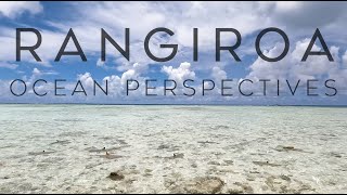 Rangiroa  4K  Ocean Perspectives EP31 [upl. by Kaenel820]