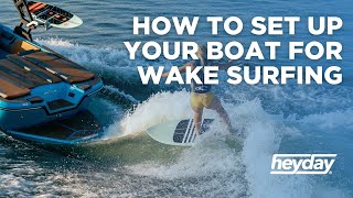 Setting up your Heyday for wakesurfing  Heyday How to Tips  Heyday [upl. by Mansoor]