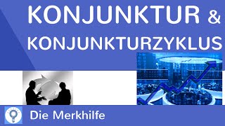 Konjunktur Konjunkturzyklus  Konjunkturschwankungen  Konjunkturindikatoren  WirtschaftBasics 34 [upl. by Ttezil]