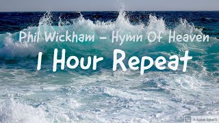 quotHymn Of Heavenquot  1 Hour Repeat  Phil Wickham [upl. by Lomax]