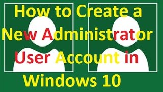 How to Create a New Administrator User Account in Windows 10 [upl. by Vories]