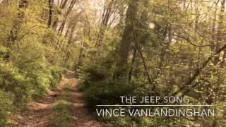 quotThe Jeep Songquot by Vince Vanlandingham [upl. by Gerdy]