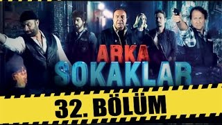 ARKA SOKAKLAR 32 BÖLÜM [upl. by Willet]