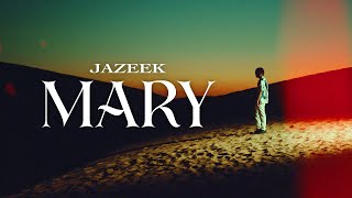 Jazeek  Mary Offizielles Musikvideo [upl. by Leiad]