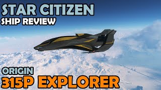 Origin 315P Review  Star Citizen 316 4K Gameplay [upl. by Alrep]