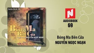 Nguyễn Ngọc Ngạn Truyện Ma  Bóng Ma Bên Cửa Audio Book 69 [upl. by Morna]