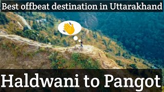 Haldwani to Pangot Village  Offbeat Destinations in Uttarakhand Vlog1 [upl. by Treboh]