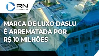 Daslu marca de luxo é arrematada por R 10 milhões [upl. by Issi]