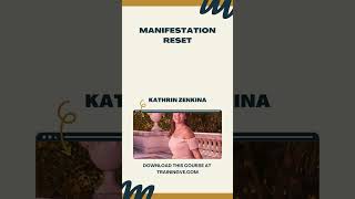 Kathrin Zenkina Manifestation Reset [upl. by Arvonio]