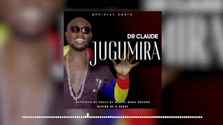 Dr Claude  Jugumira Official Audio [upl. by Fornof]