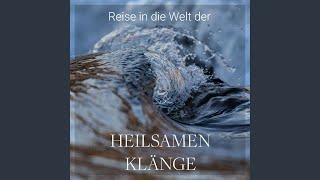 Reise in die Welt der heilsamen Klänge [upl. by Elleinet]