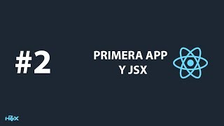 Curso de React Native desde Cero  Capitulo 2 Primera App y JSX [upl. by Znarf463]