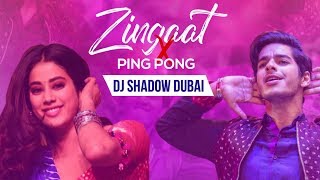 Zingaat X Ping Pong  DJ Shadow Dubai Mashup  Dhadak [upl. by Ruzich]