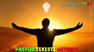 Pastor Tekeste Getnet 34 full Album [upl. by Eilyac]