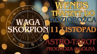 ♎️WAGA♎️ i ♏️SKORPION♏️  WENUS w♑️KOZIOROŻCU 11112024 Miłość i FinanseWIELKI PRZEŁOM NADCHODZI [upl. by Iznil699]