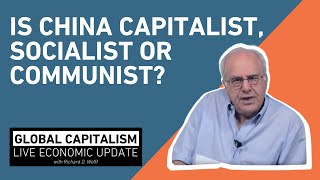 Is China Capitalist Socialist or Communist  Richard D Wolff [upl. by Arec]