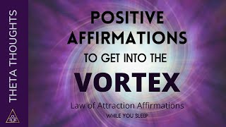 Abraham Hicks 528hz Vortex Affirmations  Manifest Your Desires  ThetaThoughtscom [upl. by Diarmuid427]