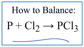 How to Balance P  Cl2  PCl3 Phosphorous  Chlorine gas [upl. by Aihsetel269]