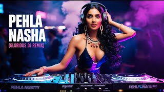 Pehla Nasha  Glorious DJ Remix  Bollywood Hindi Song Remix [upl. by Kcirb815]