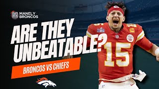 Are the Chiefs Unbeatable I Manely Broncos [upl. by Fortier800]