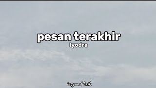 pesan terakhir  lyodra lyrics by irsyaad lirik [upl. by Melanie705]