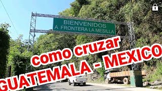 GUATEMALA  MEXICO  frontera la mesilla  Jhan Maldo [upl. by Machos]