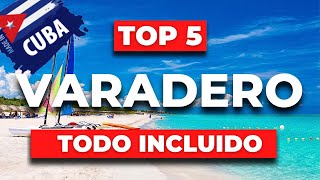 TOP 5 Mejores Hoteles TODO INCLUIDO en Varadero  Cuba [upl. by Bannister]