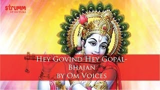 Hey Govind Hey Gopal  Om Voices  Lord Krishna Dhun [upl. by Oakley100]