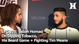 UFC 202 Sabah Homasi On Dipping Tobacco His Beard Game  Getting The Call To Fight Tim Means [upl. by Urdna]