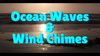 Ocean Waves Sounds with Wind Chimes  2 Hours [upl. by Wynn846]