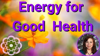 Energy for Good Health 💮 [upl. by Vail]