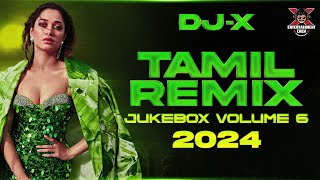 DJX Tamil Remix 2024 Hits  JUKEBOX VOLUME 6  Nonstop Trending Dance Hits [upl. by Ikkela846]