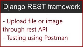 13  Upload image or file using Django Rest Framework from postman  Hardik Patel [upl. by Nolrah]